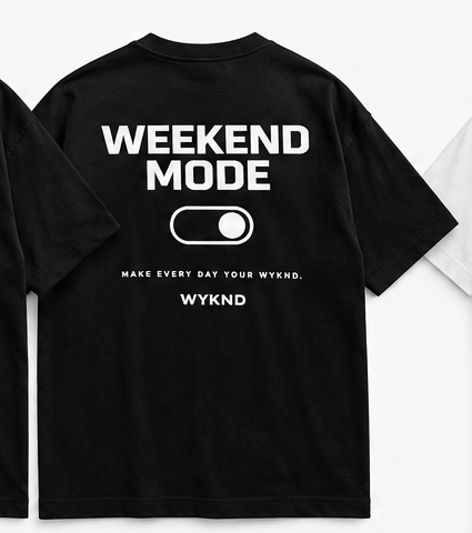 Make Every Day Your Wyknd - WEEKEND MODE