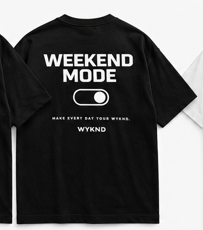 Make Every Day Your Wyknd - WEEKEND MODE