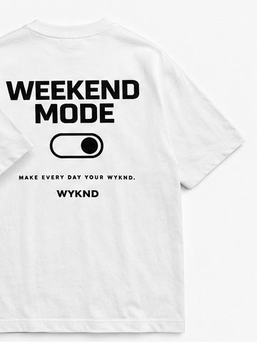 Make Every Day Your Wyknd - WEEKEND MODE
