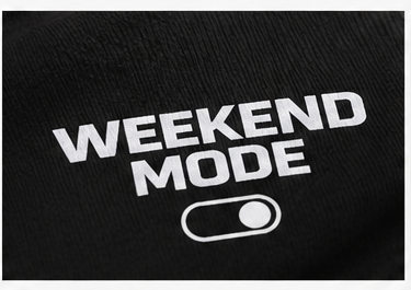 Make Every Day Your Wyknd - WEEKEND MODE